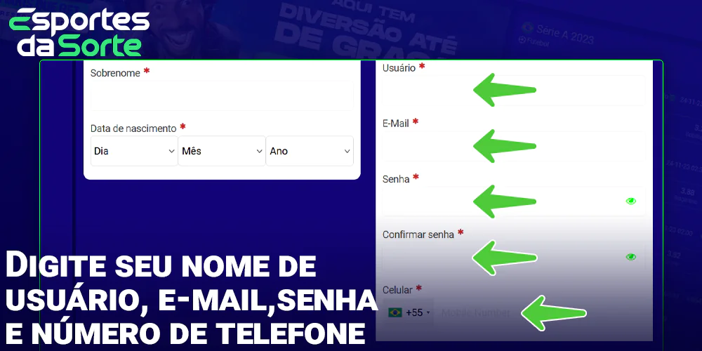 Insira seu nome de usuário, e-mail, senha e número de telefone ao se registrar no site do Esporte Da Sorte