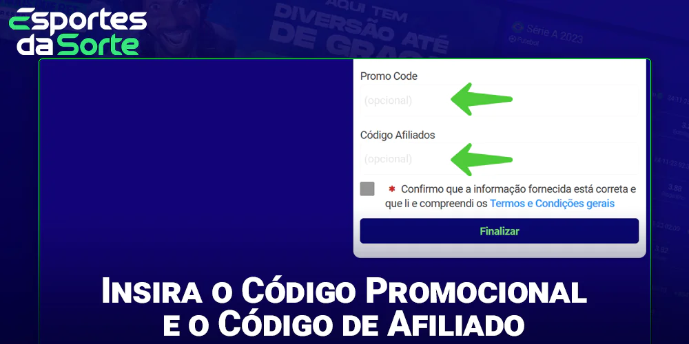 Insira o código promocional e o código de afiliado, se você tiver um no Esporte Da Sorte
